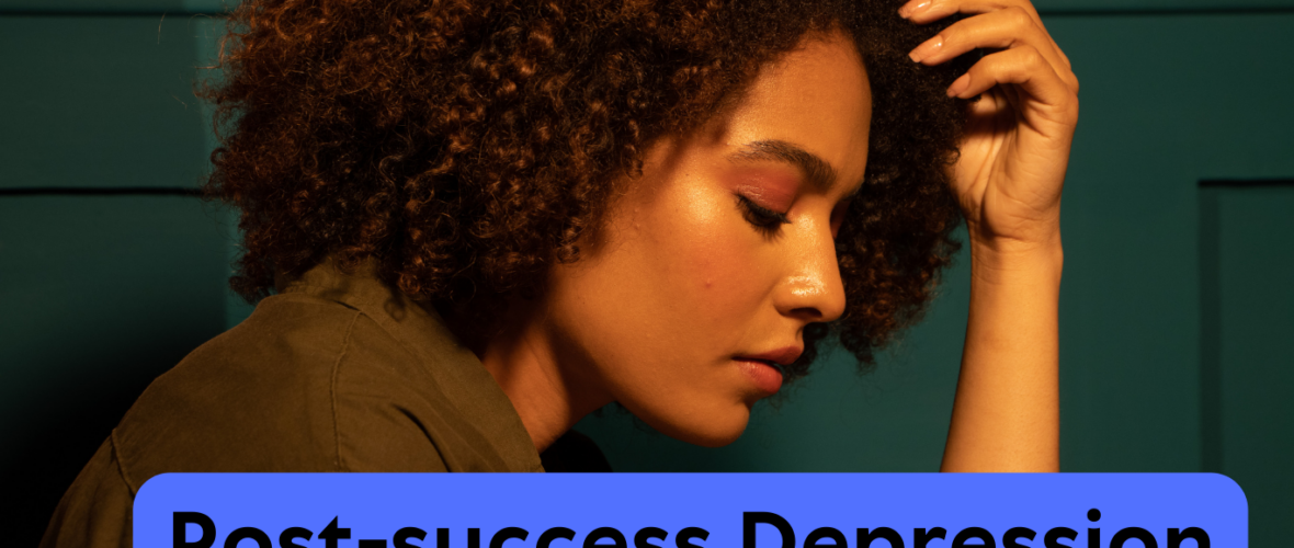 Post-success depression